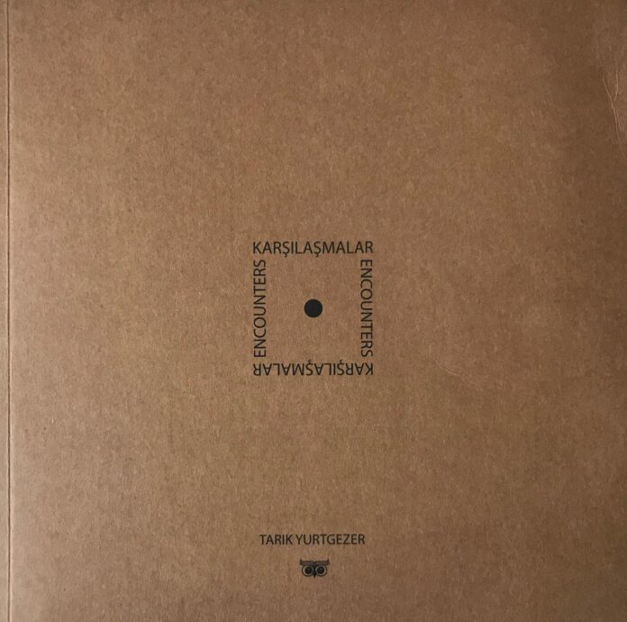 Tarık Yurtgezer - Karşılaşmalar